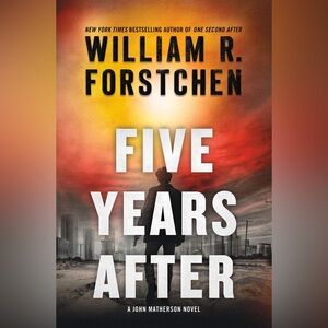 Five Years After by William R. Forstchen